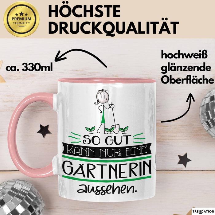 Gärtnerin Geschenk Tasse So Gut Kann Nur Eine Gärtnerin Aussehen Geschenkidee Geburtstag Weihnachten Lustig Rosa Trendation