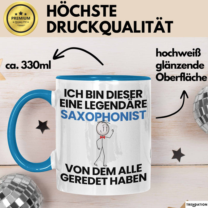Saxophonist Geschenk Tasse Lustige Geschenkidee Geburtstag für Saxophonist Ich Bin Dieser Legendäre Saxophonist Von Dem Alle Geredet Haben Kaffee-Becher Blau Trendation
