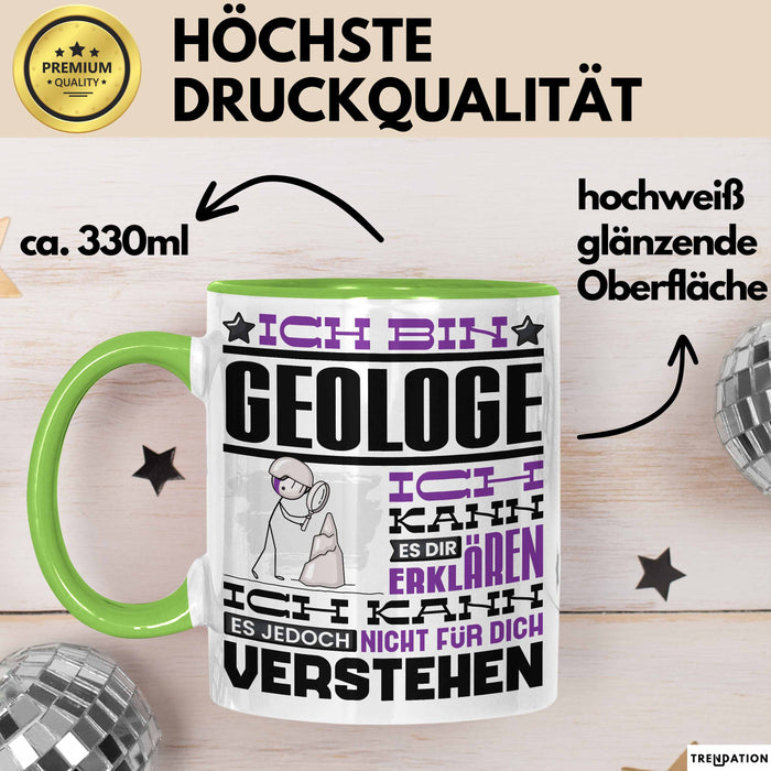 Geologe Geschenk Tasse Geschenkidee für Geologe Geburtstag Lustiger Spruch Ich Bin Geologe Ich Kann Es Dir Erklären Aber Nicht Für Dich Verstehen Funny Grün Trendation