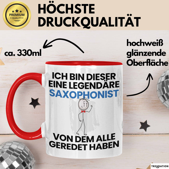 Saxophonist Geschenk Tasse Lustige Geschenkidee Geburtstag für Saxophonist Ich Bin Dieser Legendäre Saxophonist Von Dem Alle Geredet Haben Kaffee-Becher Rot Trendation