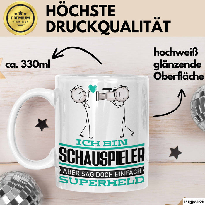 Schauspieler Geschenk Tasse Ich Bin Schauspieler Aber Sag Doch Einfach Superheld Lustige Geschenkdiee für Schauspieler Kaffee-Becher Weiß Trendation
