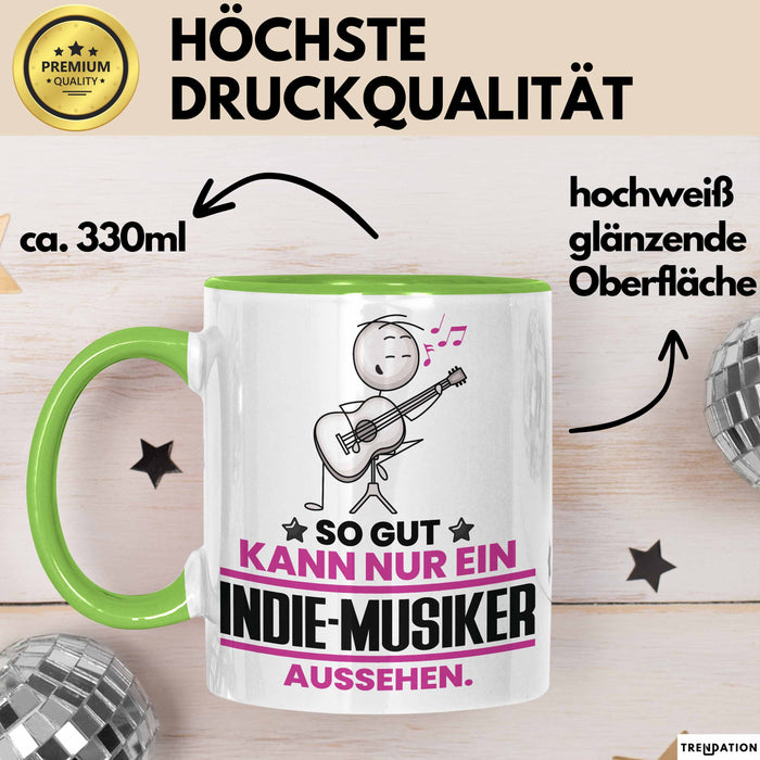 Indie-Musiker Geschenk Tasse So Gut Kann Nur Ein Indie-Musiker Aussehen Geschenkidee Kaffee-Becher Grün Trendation