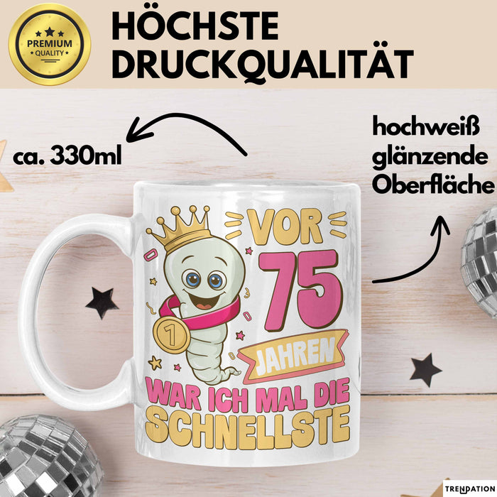 75. Geburtstag Tasse Geschenk Vor 75 Jahren War Ich Mal Die Schnellste Geschenkidee Frauen Mutter Oma Weiß Trendation