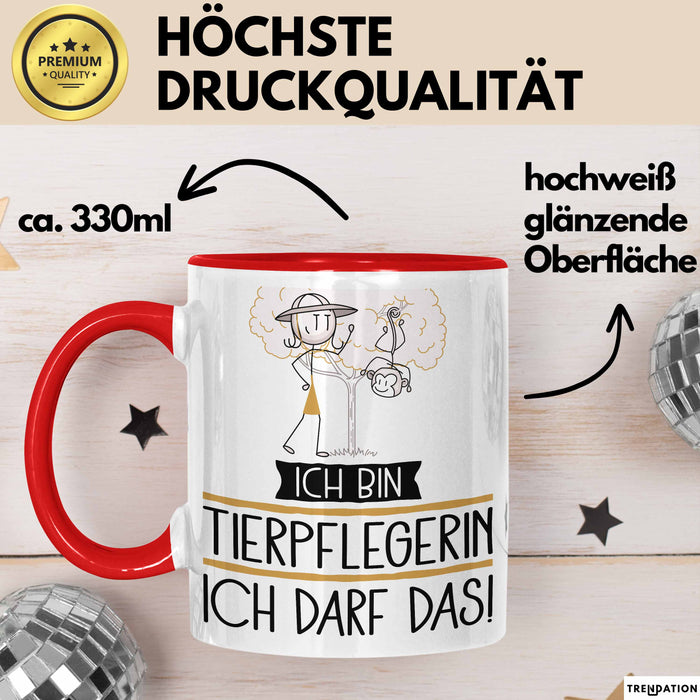 Geschenk für Tierpflegerin Tasse Lustige Geschenkidee Geburtstag Ich Bin Tierpflegerin Ich Darf Das Rot Trendation