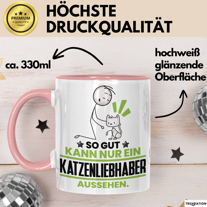 Katzenliebhaber Geschenk Tasse So Gut Kann Nur Ein Katzenliebhaber Aussehen Geschenkidee Kaffee-Becher Rosa Trendation