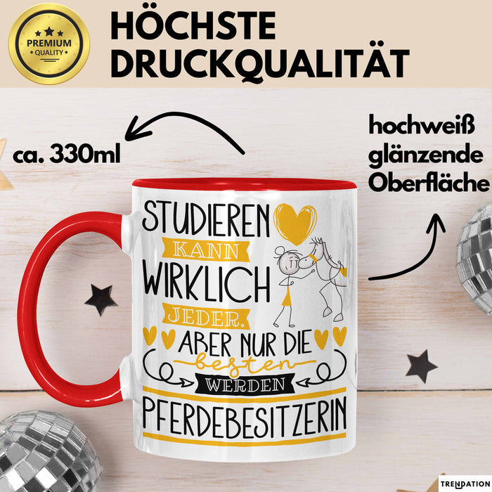 Pferdebesitzerin Tasse Lustiges Geschenk Studieren Kann Wirklich Jeder Nur Die Besten Werden Pferdebesitzerin Rot Trendation