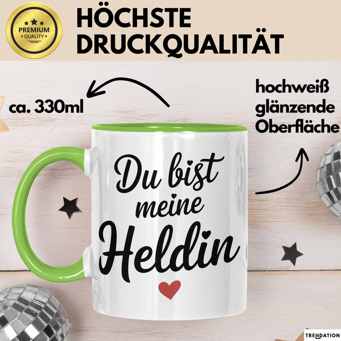 Motivierend Inspirierend Tasse Geschenk Lustige Geschenkidee Spruch Du Bist Meine Heldin Grün Trendation
