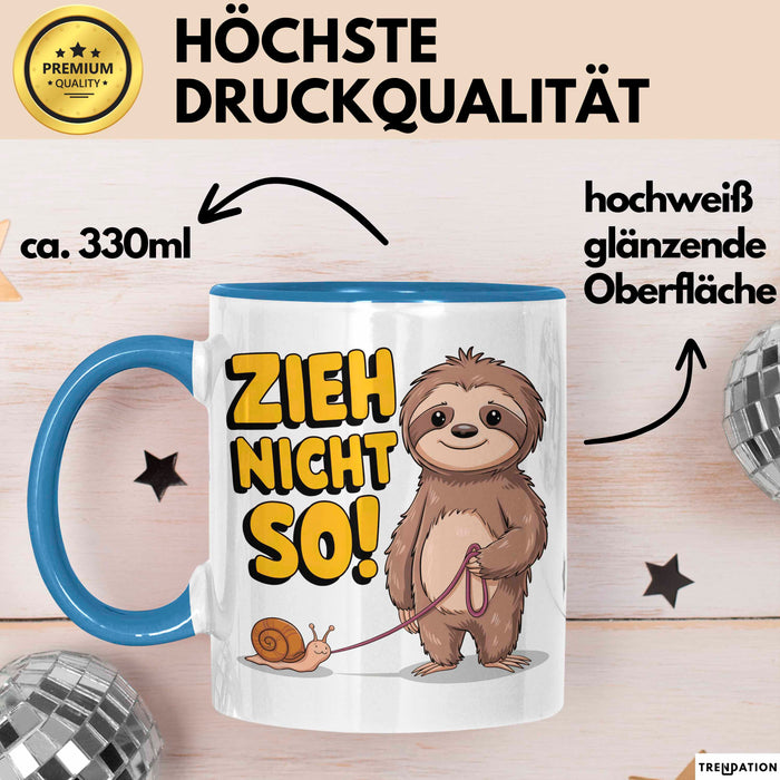 Faultier Schnecke Sarkasmus Tasse Geschenk Lustige Geschenkidee Spruch Zieh Nicht So Blau Trendation