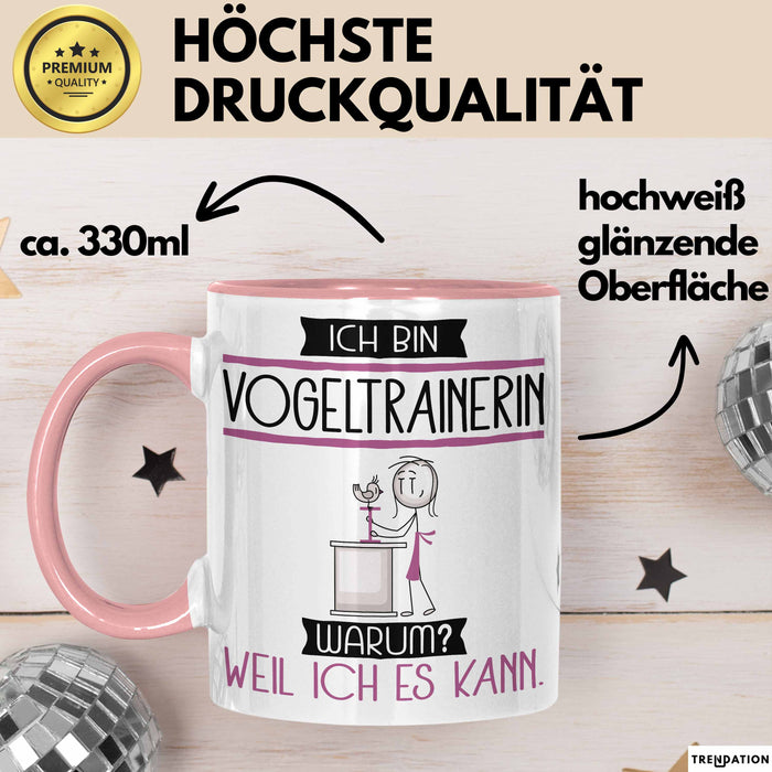 Vogeltrainerin Tasse Geschenk Ich Bin Vogeltrainerin Warum Weil Ich Es Kann Geschenkidee Geburtstag Rosa Trendation