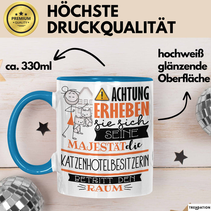 Katzenhotelbesitzerin Tasse Geschenk Lustiger Spruch Bitte Erheben Sie Sich Seine Majestät Die Katzenhotelbesitzerin Betritt Den Raum Blau Trendation