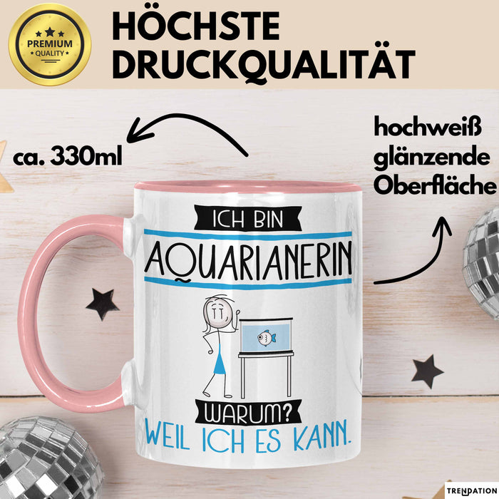Aquarianerin Tasse Geschenk Ich Bin Aquarianerin Warum Weil Ich Es Kann Geschenkidee Geburtstag Rosa Trendation