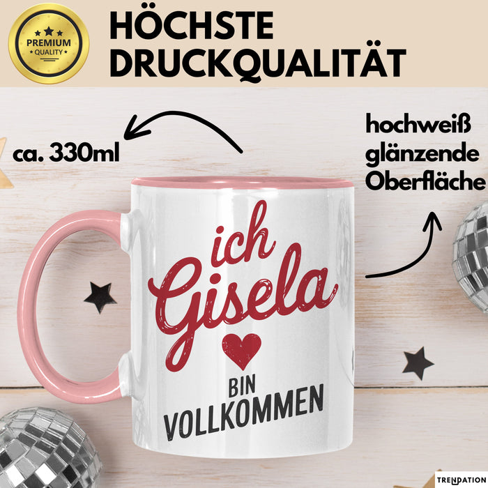 Gisela Tasse Geschenk Ich Bin Vollkommen Gisela Geschenkidee Geburtstag Rosa Trendation