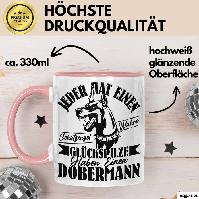 Dobermann-Besitzer Tasse Geschenk Dobermann Geschenkidee Herrchen Frauchen Jeder Hat Einen Schutzengel Rosa Trendation
