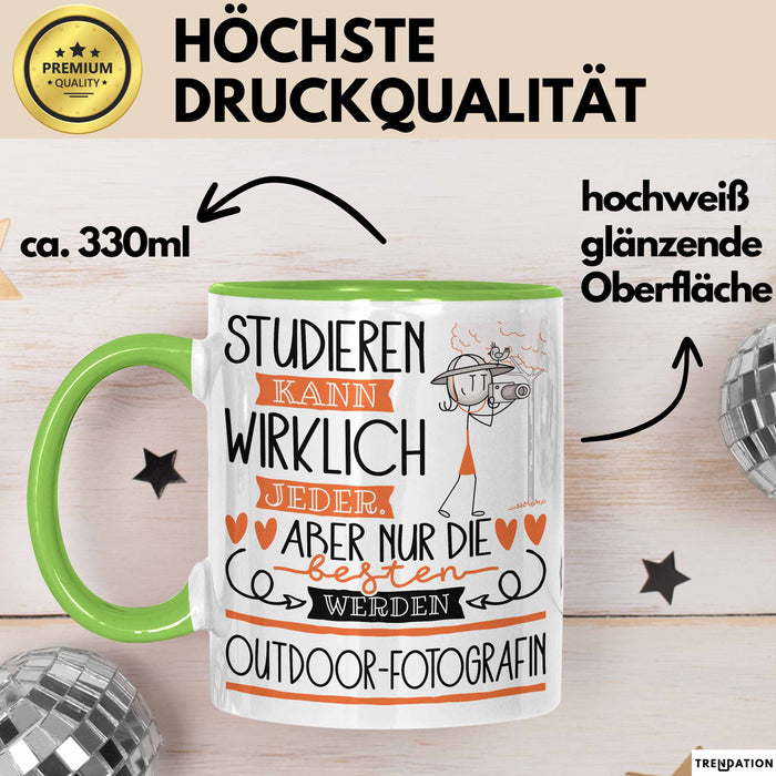 Outdoor-Fotografin Tasse Lustiges Geschenk Studieren Kann Wirklich Jeder Nur Die Besten Werden Outdoor-Fotografin Grün Trendation