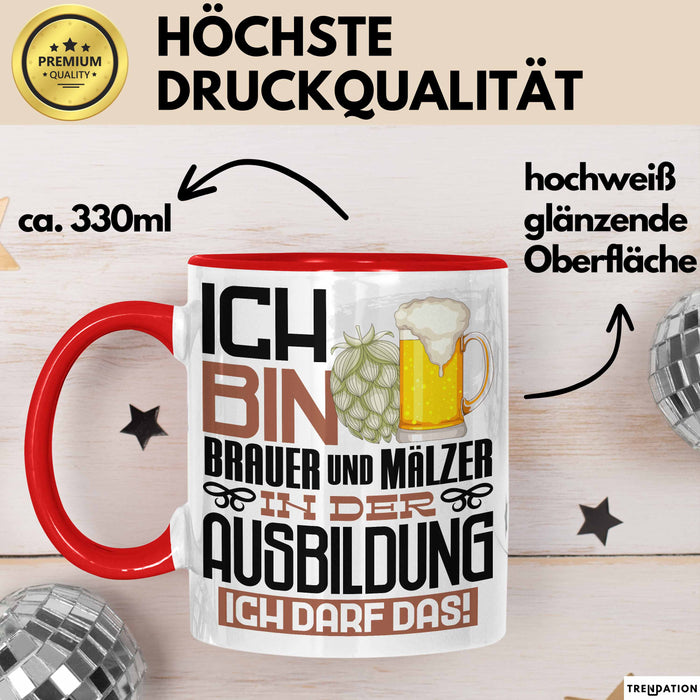 Brauer und Mälzer Ausbildung Tasse Geschenk Ich Bin Brauer und Mälzer In Der Ausbildung Ich Darf Das Geschenkidee Spruch Rot Trendation