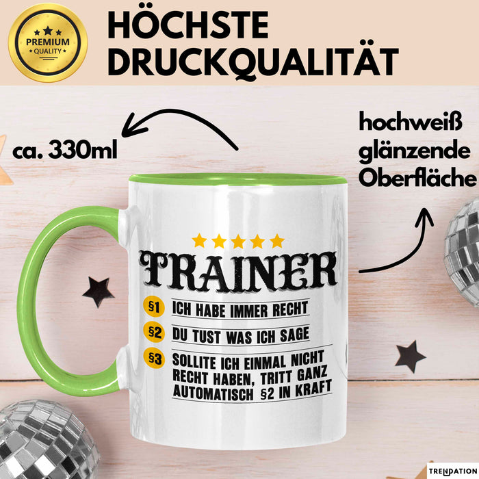Fußballtrainer Fußballteam Tasse Geschenk Lustige Geschenkidee Spruch Trainer Ich Habe Immer Recht Du Tust Was Ich Sage Grün Trendation