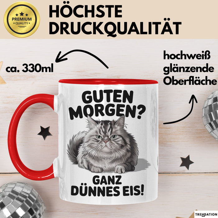 Morgen Tasse Geschenk Guten Morgen Ganz Duennes Eis Geschenkidee Lustig Katze Rot Trendation
