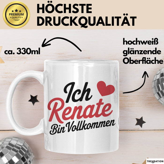 Renate Tasse Geschenk Ich Bin Vollkommen Renate Geschenkidee Geburtstag Weiß Trendation