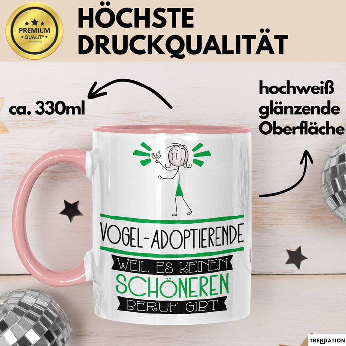 Vogel-Adoptierende Weil Es Keinen Schöneren Beruf Gibt Tasse Geschenk für Eine Vogel-Adoptierende Lustig Rosa Trendation