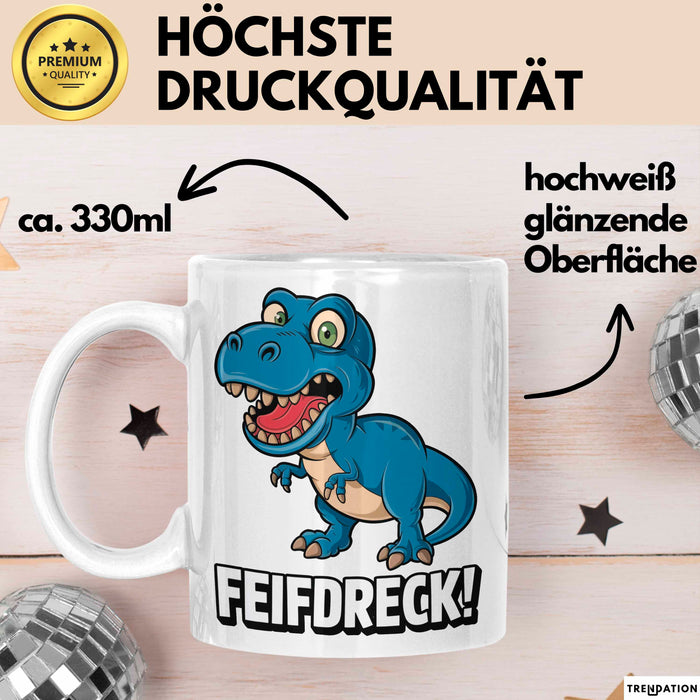 Dinosaurier Tasse Geschenk Lustige Geschenkidee Spruch Feifdreck Weiß Trendation