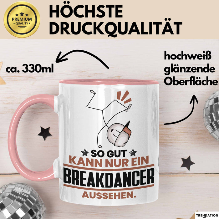 Breakdancer Geschenk Tasse So Gut Kann Nur Ein Breakdancer Aussehen Geschenkidee Kaffee-Becher Rosa Trendation