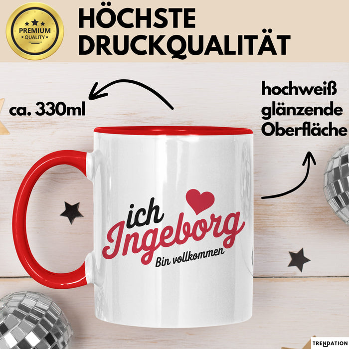 Ingeborg Tasse Geschenk Ich Bin Vollkommen Ingeborg Geschenkidee Geburtstag Rot Trendation