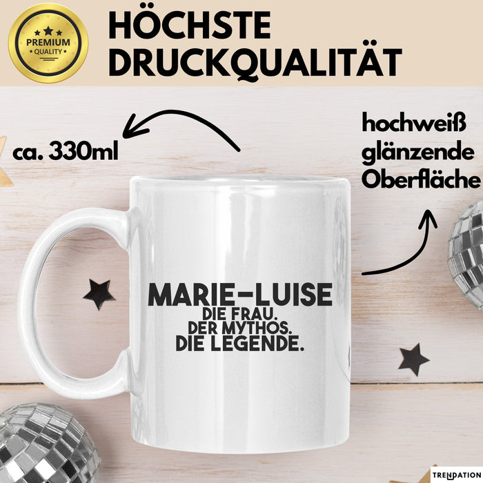 Marie-Luise Tasse Marie-Luise – Die Frau. Der Mythos. Die Legende. Geschenk Weiß Trendation