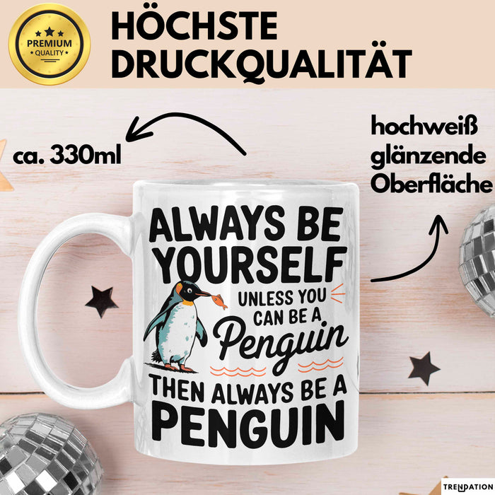 Pinguin Tier Tasse Geschenk Lustige Geschenkidee Spruch Sei Immer Ein Pinguin Weiß Trendation
