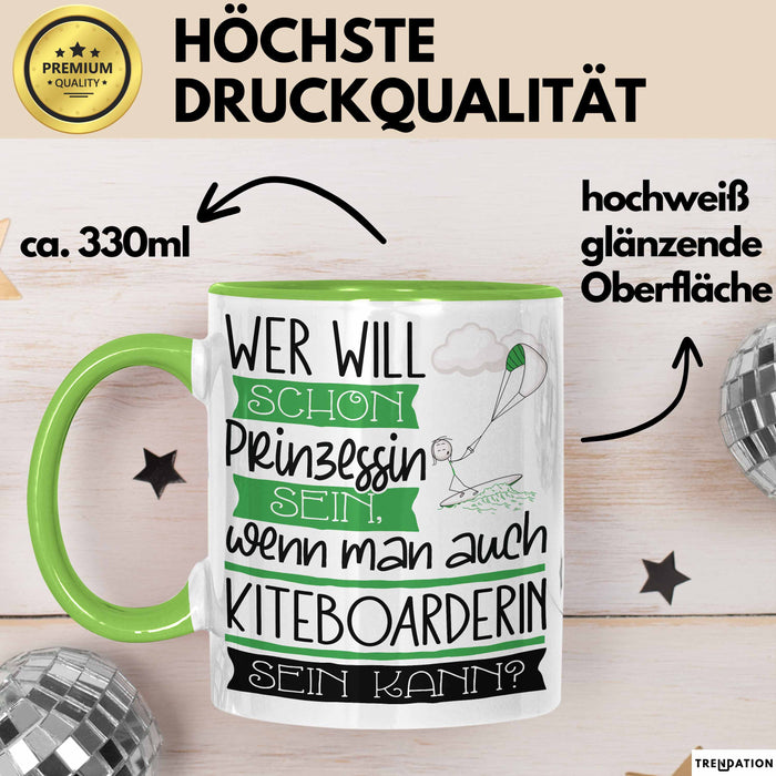 Kiteboarderin Tasse Geschenk Spruch Wer Will Schon Prinzessin Sein Wenn Man Auch Kiteboarderin Sein Kann Grün Trendation