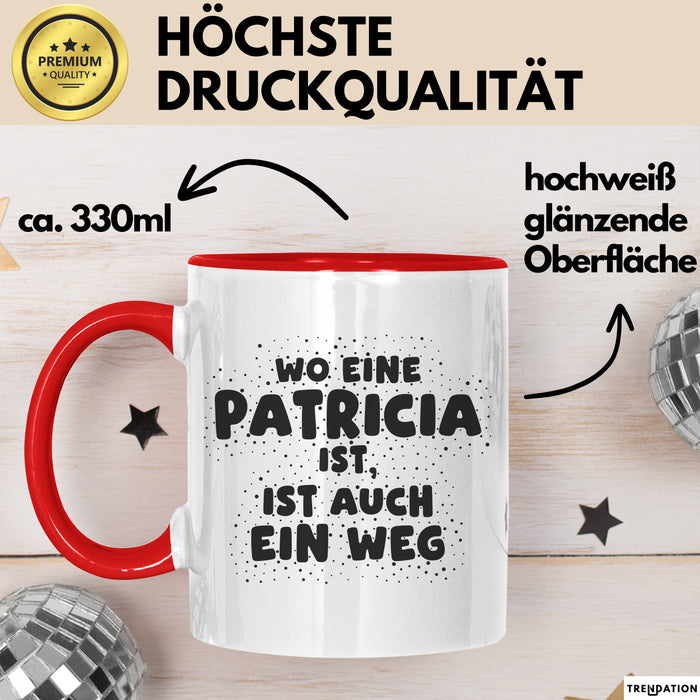 Patricia Tasse Wo Eine Patricia Ist, Ist Auch Ein Weg Geschenk
