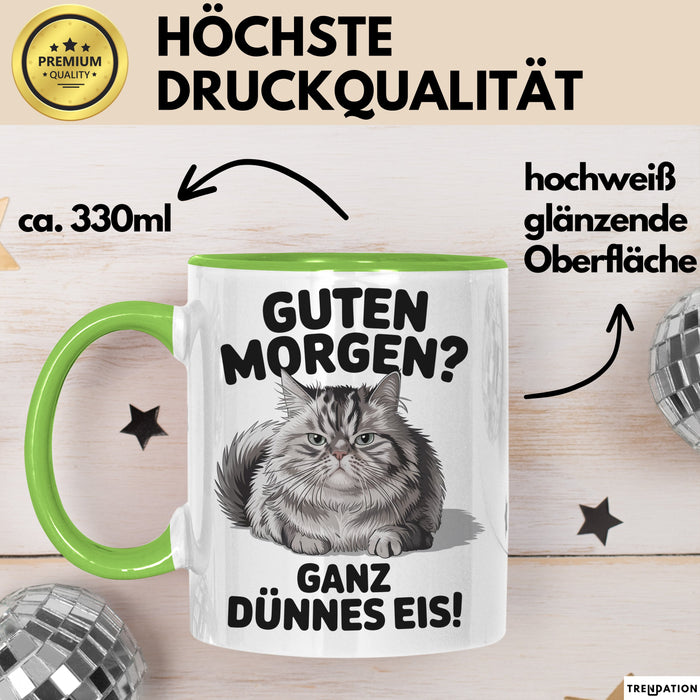 Morgen Tasse Geschenk Guten Morgen Ganz Duennes Eis Geschenkidee Lustig Katze Grün Trendation