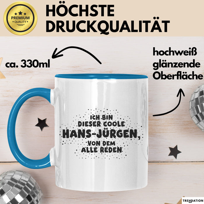 Hans-Juergen Tasse Ich Bin Dieser Coole Hans-Juergen, Von Dem Alle Reden
