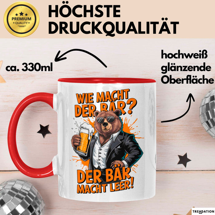 Bär Beim Biertrinken Tasse Geschenk Lustige Geschenkidee Spruch Wie Macht Der Bär? Der Bär Macht Leer Rot Trendation