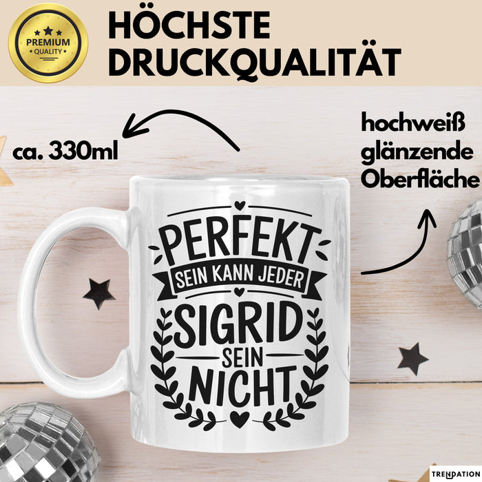 Sigrid Tasse Geschenk Perfekt Sein Kann Jeder Geschenkidee Geburtstag Weiß Trendation