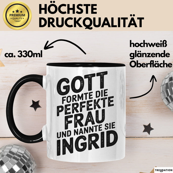 Ingrid Tasse Geschenk Gott Formte Die Perfekte Frau Ingrid Geschenkidee