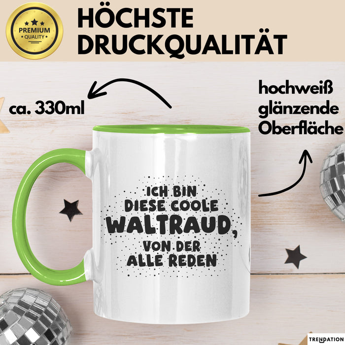Waltraud Tasse Ich Bin Diese Coole Waltraud, Von Der Alle Reden Geschenk