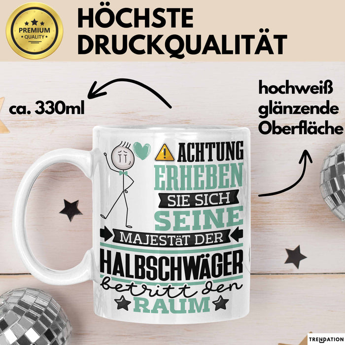Halbschwäger Geschenk Tasse Lustiger Spruch Erheben Sie Sich Der Halbschwäger Betritt den Raum Weiß Trendation