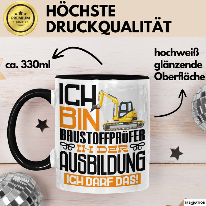 Baustoffprüfer Ausbildung Tasse Geschenk Ich Bin Baustoffprüfer In Der Ausbildung Ich Darf Das Geschenkidee Spruch Schwarz Trendation