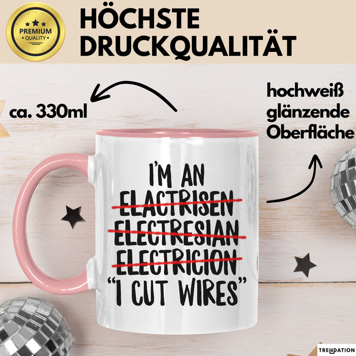 Elektriker Tasse Geschenk Im An Electrician I Cut Wires Geschenkidee Beruf Rosa Trendation