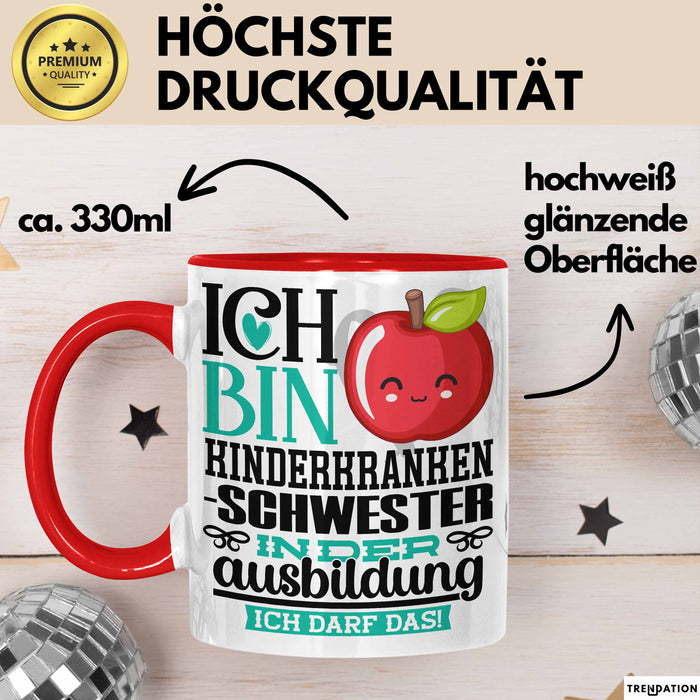 Kinderkrankenschwester Ausbildung Start Geschenk Tasse Ich Bin Kinderkrankenschwester In Der Ausbildung Ich Darf Das Kaffee-Becher Geschenkidee Rot Trendation
