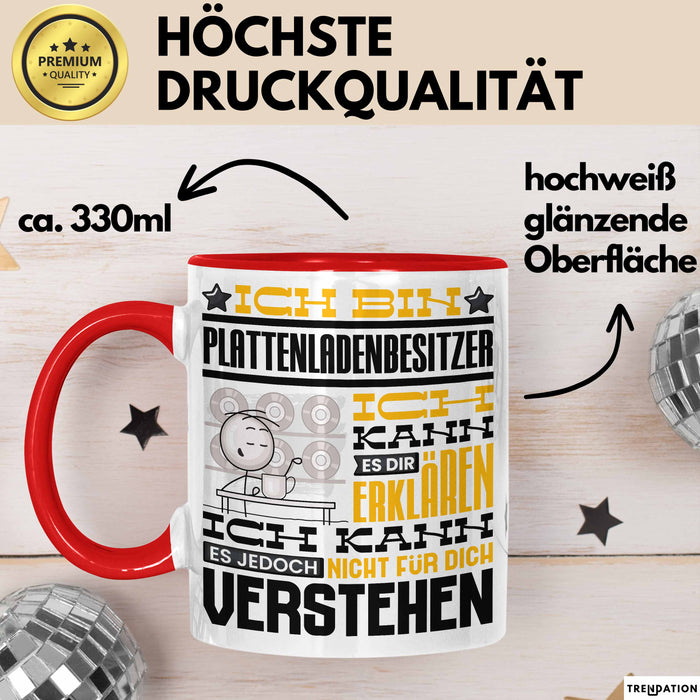 Plattenladenbesitzer Geschenk Tasse Lustige Geschenkdiee für einen Plattenladenbesitzer Geburtstag Ich Bin Plattenladenbesitzer Ich Kann Es Dir Erklären Aber Nicht Für Dich Verstehen Rot Trendation