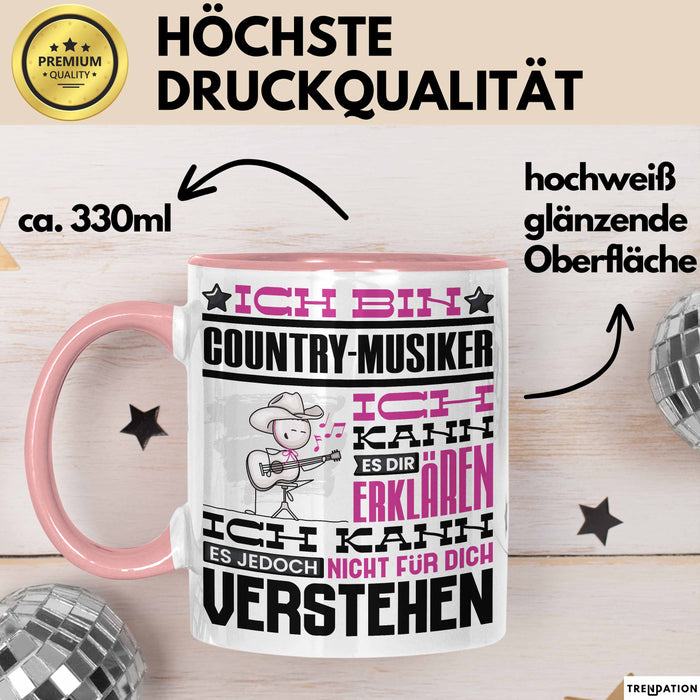 Country-Musiker Geschenk Tasse Geschenkidee für Country-Musiker Geburtstag Lustig Ich Bin Country-Musiker Ich Kann Es Dir Erklären Aber Nicht Für Dich Verstehen Rosa Trendation