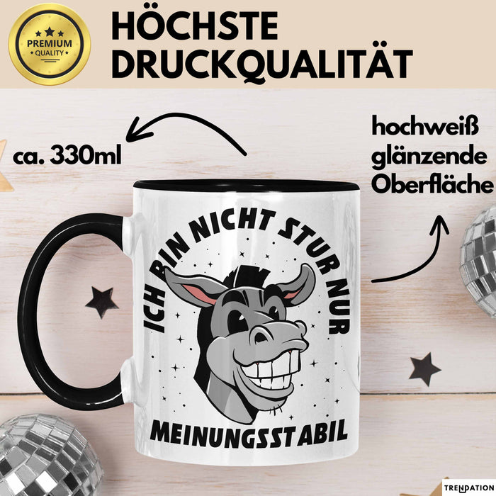 Ich Bin Nicht Stur Nur Meinungsstabil Tasse Geschenk Esel Lustiger Spruch Arbeitskollege Schwarz Trendation