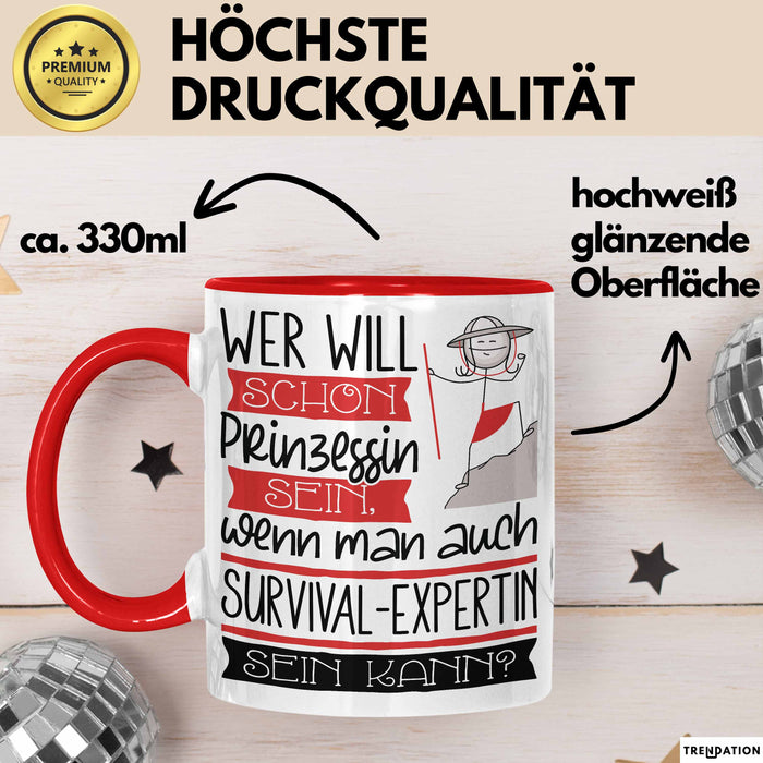 Survival-Expertin Tasse Geschenk Spruch Wer Will Schon Prinzessin Sein Wenn Man Auch Survival-Expertin Sein Kann Rot Trendation