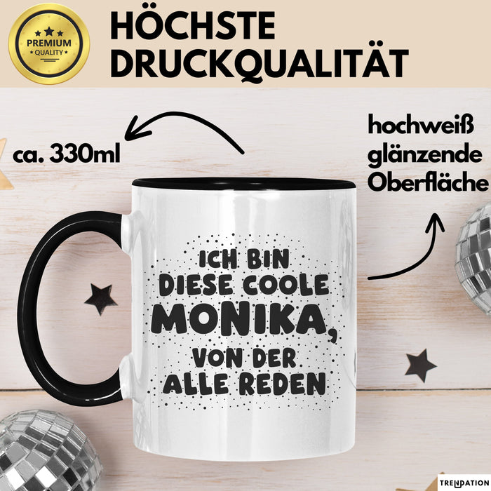 Monika Tasse Ich Bin Diese Coole Monika, Von Der Alle Reden Geschenk Schwarz Trendation