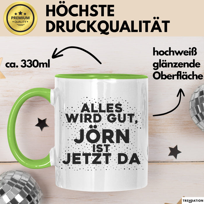 Joern Tasse Alles Wird Gut, Joern Ist Jetzt Da Geschenk