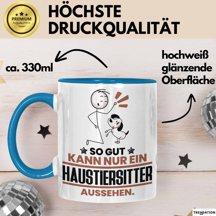 Haustiersitter Geschenk Tasse So Gut Kann Nur Ein Haustiersitter Aussehen Geschenkidee Kaffee-Becher Blau Trendation