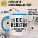 Kerstin Tasse Geschenk Die Kerstin Macht Dat Schon Geschenkidee Becher mit Name Blau Trendation