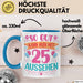 25er Geburtstag Tasse Geschenk Frauen So Gut Kann Man Mit 25 Aussehen Geschenkidee Geburtstag Blau Trendation