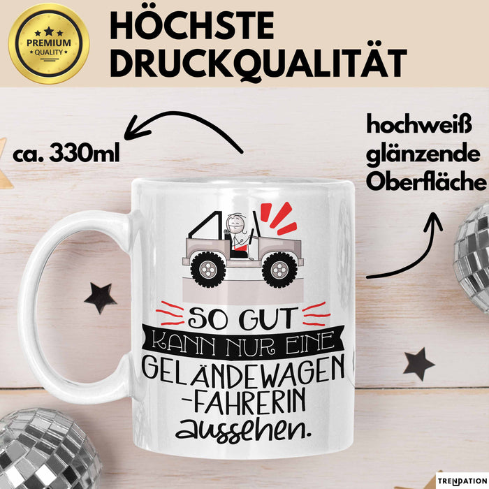Geländewagenfahrerin Geschenk Tasse So Gut Kann Nur Eine Geländewagenfahrerin Aussehen Geschenkidee Geburtstag Weihnachten Lustig Weiß Trendation